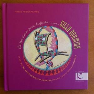 INSTRUCCIONES PARA DESPERTAR A UNA SILLA DORMIDA | 9788493580414 | PRESTIFILIPPO, PABLO