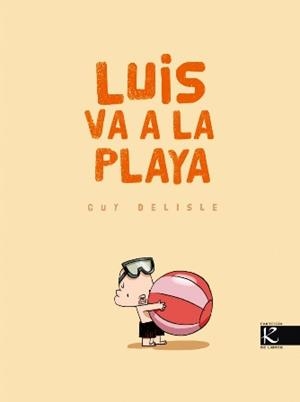 LUIS VA A LA PLAYA | 9788496957848 | GUY DELISLE