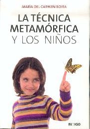 TECNICA METAMORFICA Y LOS NIÑOS, LA | 9788496381582 | BOIRA, MARÍA DEL CARMEN