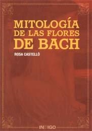 MITOLOGIA DE LAS FLORES DE BACH | 9788496381254 | CASTELLÓ