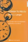 ATRASA TU RELOJ | 9788493670665 | LANGER, ELLEN J.