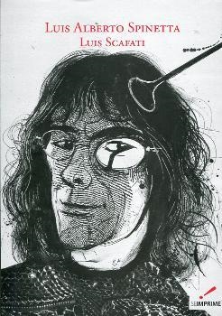 LUIS ALBERTO SPINETTA. LUIS SCAFATI | 9789872960346 | SPINETTA, LUIS ALBERTO