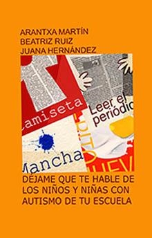 DEJAME QUE TE HABLE DE LOS NIÑOS Y NIÑAS CON AUTISMO DE TU ESCUELA | 9788493184964 | HERNÁNDEZ, JUANA Mª