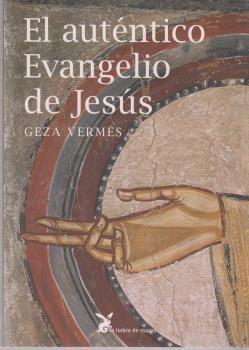 AUTENTICO EVANGELIO DE JESUS, EL | 9788492470099 | VERMES, GEZA