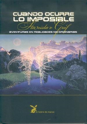CUANDO OCURRE LO IMPOSIBLE | 9788487403743 | GROF, STANISLAV