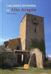 CASAS TORREADAS DEL ALTO ARAGON, LAS | 9788483212295 | NAVAL MAS, ANTONIO