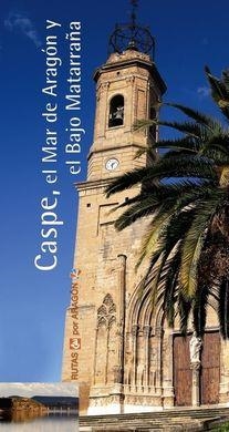 CASPE, EL MAR DE ARAGON - RUTAS CAI | 9788496007345