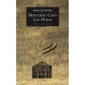 MIENTRAS CAEN LAS HOJAS | 9788496793118 | GIL NOVALES, RAMÓN