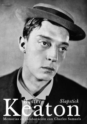 BUSTER KEATON. SLAPSTICK | 9788486702724 | KEATON