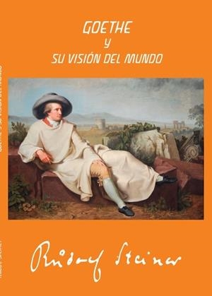 GOETHE Y SU VISION DEL MUNDO | 9788492843763 | STEINER, RUDOLF