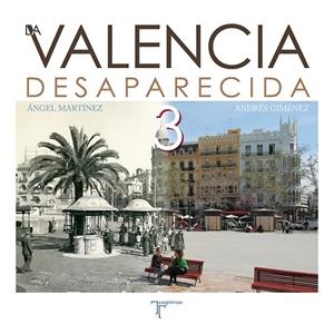 VALENCIA DESAPARECIDA III, LA | 9788415801498 | MARTÍNEZ, ANGEL / ANDRÉS GIMÉNEZ