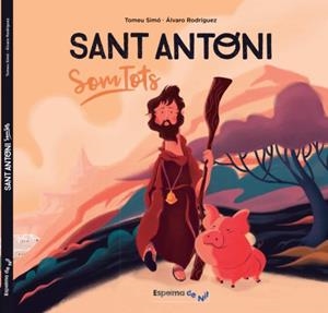 SANT ANTONI SOM TOTS | 9788494691836 | MESQUIDA, TOMEU SIMÓ