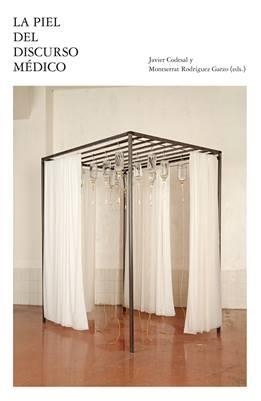 PIEL DEL DISCURSO MÉDICO, LA | 9788492749669 | BLASCO GALLARDO, JORGE