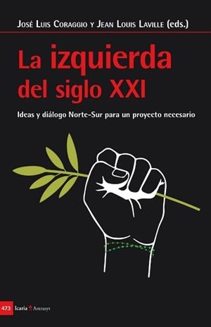 IZQUIERDA DEL SIGLO XXI, LA | 9788498888324 | CORAGGIO, JOSÉ LUIS