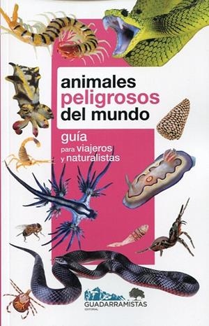 ANIMALES PELIGROSOS DEL MUNDO | 9788494829000 | SÁNCHEZ CRESPO, ÁNGEL