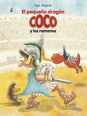 PEQUEÑO DRAGÓN COCO Y LOS ROMANOS, EL | 9788424666477 | SIEGNER, INGO
