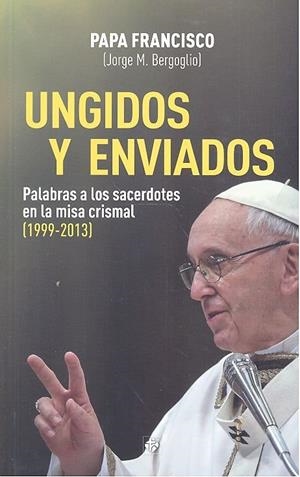 UNGIDOS Y ENVIADOS | 9788479667078 | BERGOGLIO, JORGE MARIO (PAPA FRANCISCO)