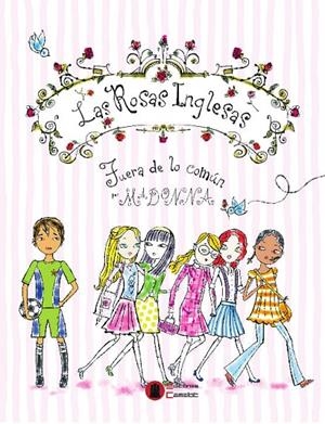 ROSAS INGLESAS, LAS. FUERA DE LO COMÚN | 9788494940255 | MADONNA