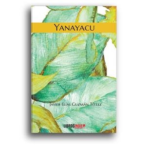 YANAYACU | 9788418112775 | GUZMÁN TÉLLEZ, JAVIER ELÍAS
