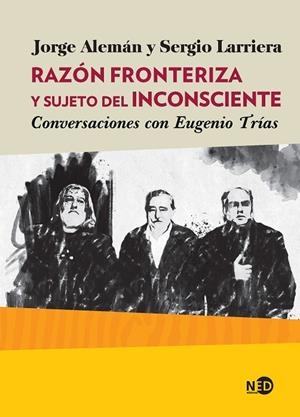 RAZÓN FRONTERIZA Y SUJETO DEL INCONSCIENTE | 9788416737833 | ALEMÁN LAVIGNE, JORGE / LARRIERA, SERGIO