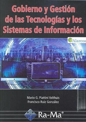 GOBIERNO Y GESTION DE LAS TECNOLOGIAS Y LOS SISTEMAS DE INFORMACIÓN | 9788499648767 | PIATTINI, MARI