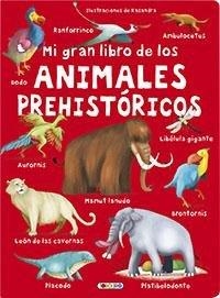 MI GRAN LIBRO DE LOS ANIMALES PREHISTORICOS | 9788417489595 | EQUIPO DE TODOLIBRO
