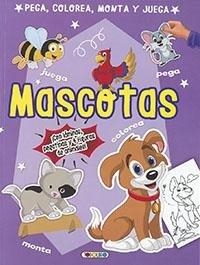 PEGA COLOREA MONTA Y JUEGA MASCOTAS | 9788417695262