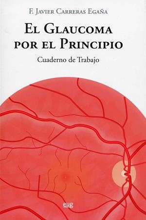 GLAUCOMA POR EL PRINCIPIO, EL | 9788433866158 | CARRERAS EGAÑA, FRANCISCO JAVIER