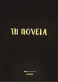 CUADERNO TU NOVELA | 9788412076004 | FETICHE