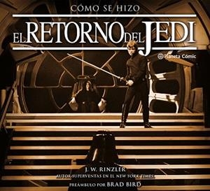 STAR WARS CÓMO SE HIZO EPISODIO VI EL RETORNO DEL JEDI | 9788491461647 | RINZLER, JONATHAN W.