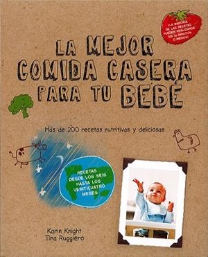 MEJORES COMIDAS CASERAS PARA TU BEBÉ, LAS | 9780857628046 | KARIN / RUGGIERO