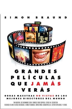 GRANDES PELÍCULAS QUE JAMÁS VERÁS | 9780857628107 | BRAUND, SIMON