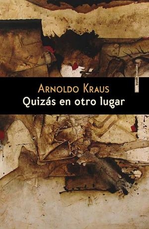 QUIZÁS EN OTRO LUGAR | 9786079436322 | KRAUS, ARNOLDO