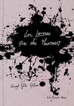 LATIDOS QUE NOS MANCHAN, LOS | 9788416227181 | CALLE, ANGEL