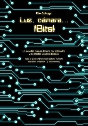 LUZ, CÁMARA...¡BITS! | 9788416436873 | QUIROGA, ELIO