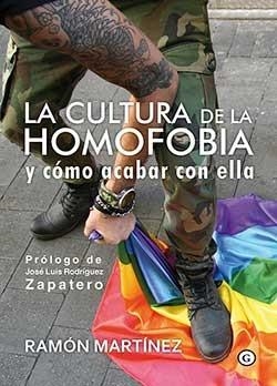 CULTURA DE LA HOMOFOBIA Y CÓMO ACABAR CON ELLA, LA | 9788416491636 | MARTINEZ, RAMON