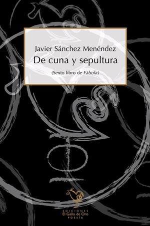 DE CUNA Y SEPULTURA | 9788416575312 | SANCHEZ MENENDEZ, JAVIER