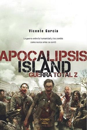 APOCALIPSIS ISLAND : GUERRA TOTAL Z | 9788416961009 | GARCIA, VICENTE