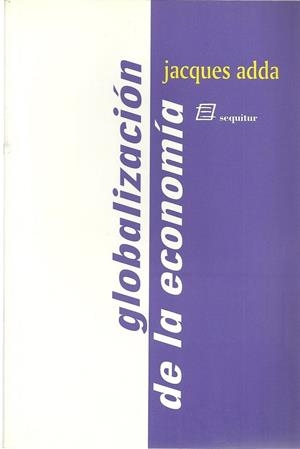GLOBALIZACIÓN DE LA ECONOMÍA, LA | 9788492311231 | ADDA, JACQUES