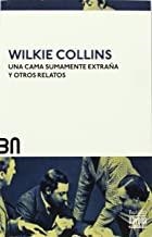 CAMA SUMAMENTE EXTRAÑA Y OTROS RELATOS, UNA | 9788492840649 | COLLINS, WILKIE