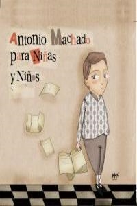 ANTONIO MACHADO PARA NIÑAS Y NIÑOS | 9788493822330