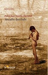 ARCADIA DESOLADA | 9788494037436 | GOMILA MARTORELL, PEDRO JUAN