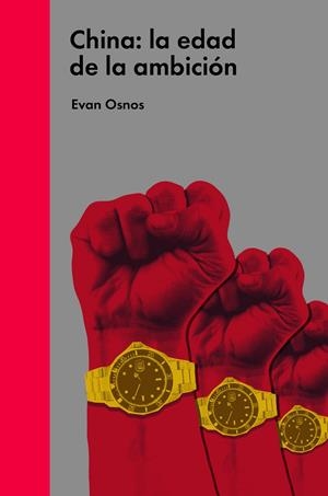 CHINA : LA EDAD DE LA AMBICIÓN | 9788494174964 | OSNOS, EVAN