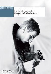 DOBLE VIDA DE KRZYSZTOF KIESLOWSKI, LA | 9788494440403 | BARDZINSKA, JOANNA