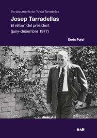 JOSEP TARRADELLAS EL RETORN DEL PRESIDENT (1977) | 9788494476525 | PUJOL, ENRIC