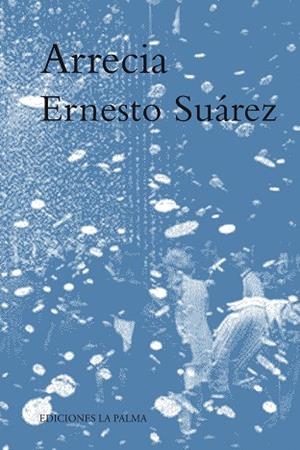 ARRECIA | 9788494658952 | SUAREZ, ERNESTO