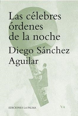 CÉLEBRES ÓRDENES DE LA NOCHE, LAS | 9788494658969 | SANCHEZ AGUILAR, DIEGO