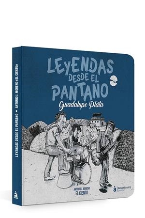 LEYENDAS DESDE EL PANTANO. GUADALUPE PLATA | 9788494748219 | EL CIENTO
