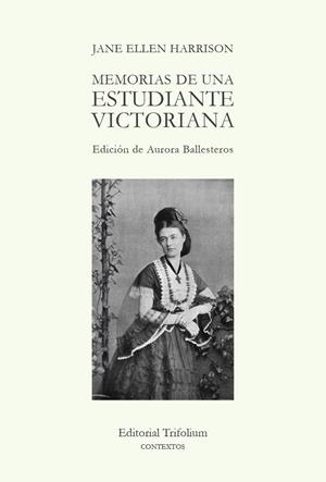MEMORIAS DE UNA ESTUDIANTE VICTORIANA | 9788494758126 | HARRISON, JANE ELLEN