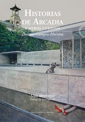 HISTORIAS DE ARCADIA Y OTROS CUENTOS | 9788494764127 | CAMPOS-HERRERO, DOLORES